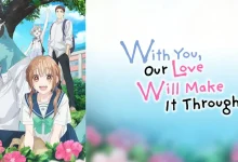 With You Our Love Will Make It Through Season 1 With You, Our Love Will Make It Through Season 1