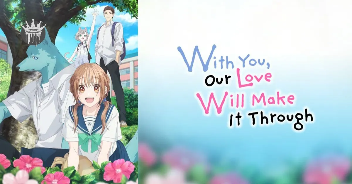 With You Our Love Will Make It Through Season 1 With You, Our Love Will Make It Through Season 1